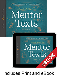 Learn more aboutA Teacher’s Guide to Mentor Texts, 6-12